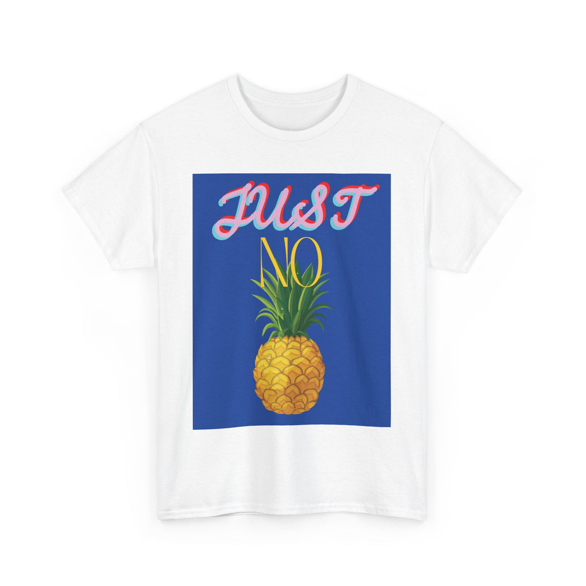 Just No Pineapple