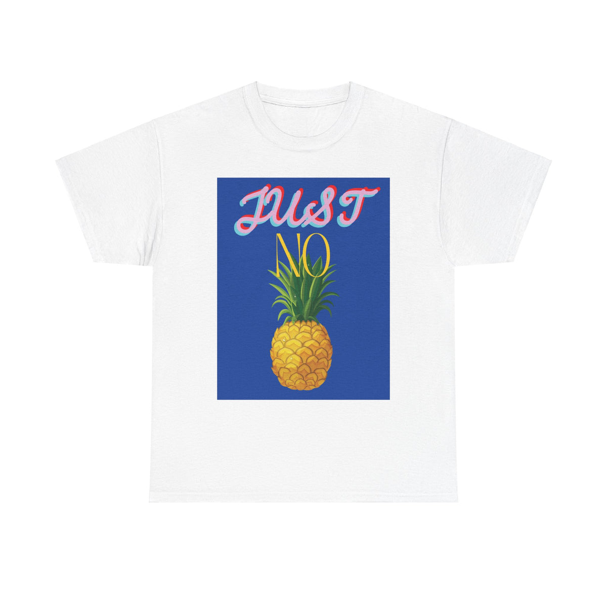 Just No Pineapple